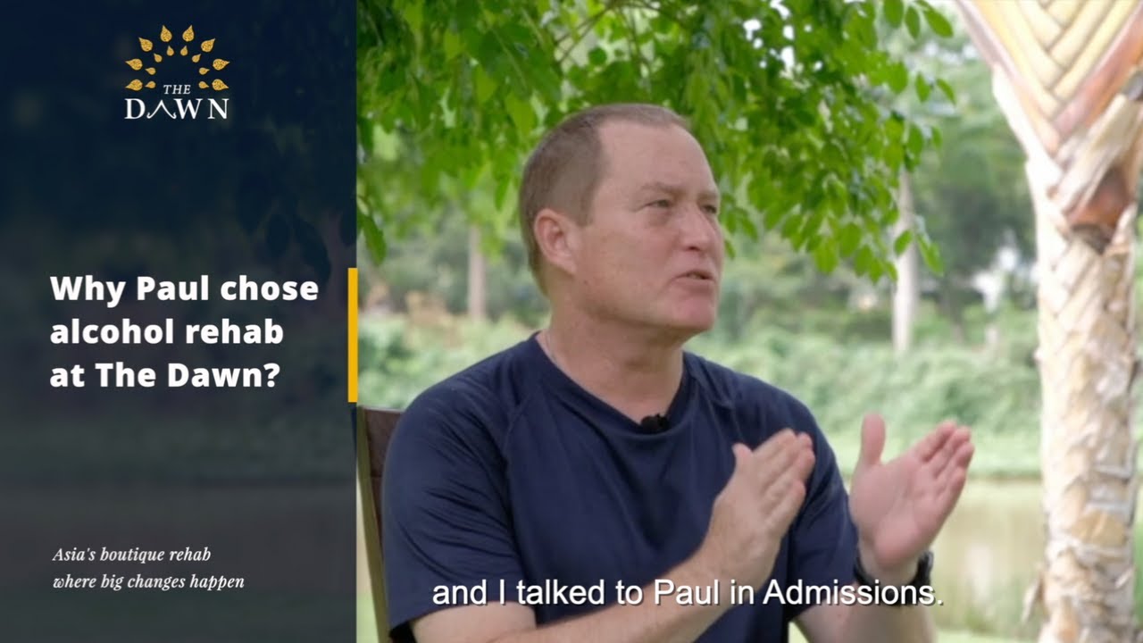 Why Paul chose Alcohol Rehab at The Dawn - Client Testimonial