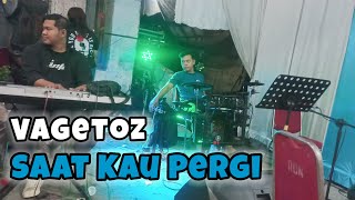 VAGETOZ SAAT KAU PERGI