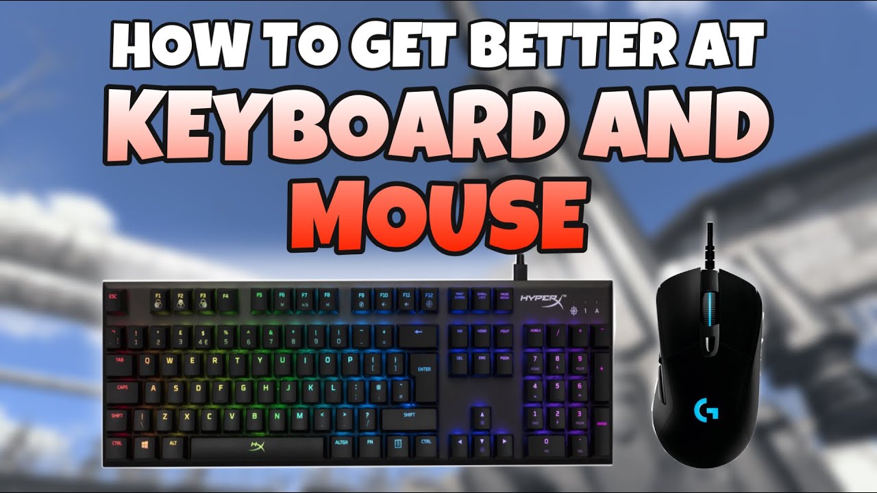 HOW TO GET BETTER ON KEYBOARD AND MOUSE - YouTube