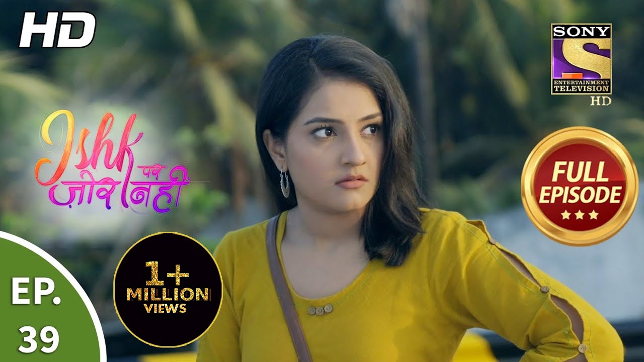 Ishk Par Zor Nahi - Ep 39 - Full Episode - 06th May, 2021