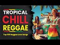 Reggae Music Mix 2026 🎸 New Reggae Love Songs | Island Vibes Playlist