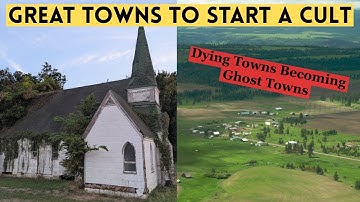 Dying Towns Becoming Ghost Towns- Great Places to Start a Cult!
