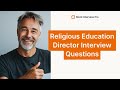 Religious Education Director Interview Questions | Best Answers and Tips