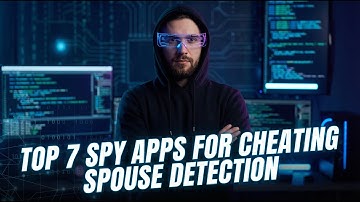 Top 7 Spy Apps for Cheating Spouse Detection