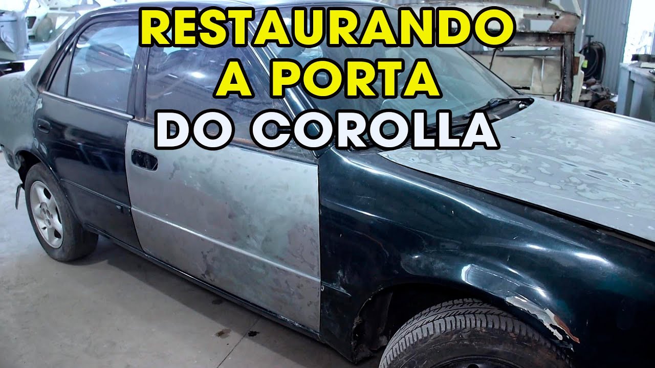 Restaurando a Porta do Lado Direito COROLLA 5 YouTube