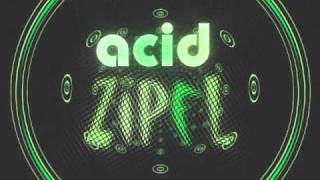 Acid Zipfl - Nennt es wie ihr wollt