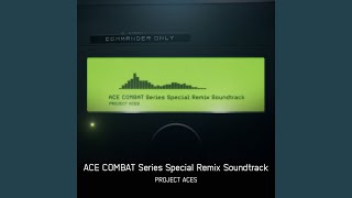 First Flight (Arranged ACECOMBAT04 Blockade) - 'We'll definitely stand up again” remix- (from...