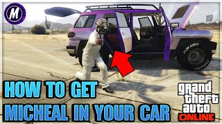 *NEW SOLO* GTA V HOW TO GET MICHAEL IN THE BACK OF YOUR CAR  F1/BENNY'S MERGE (XB1 & PS4 & PC)