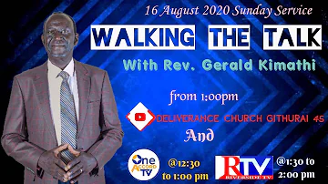 Walking The Talk  with Rev. Gerald Kimathi Sunday 16th Aug 2020