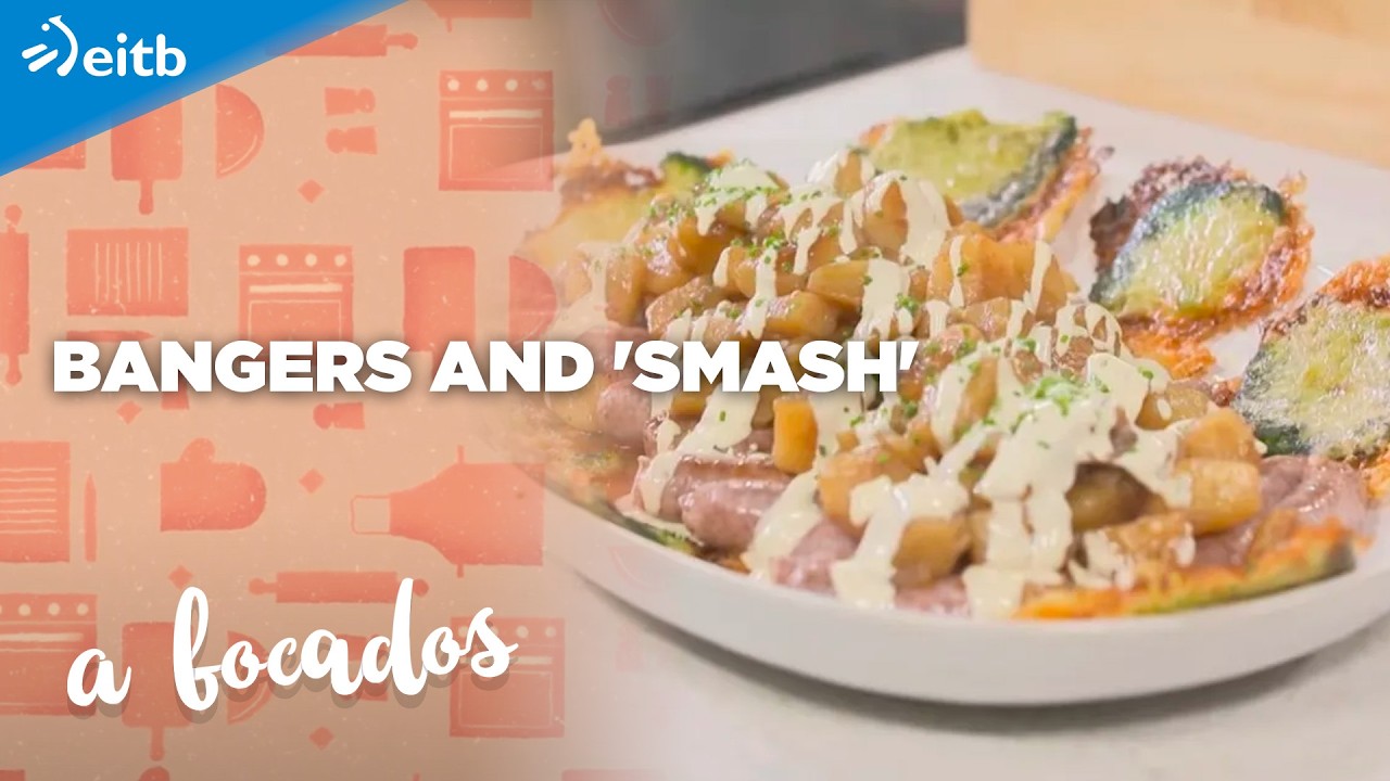 A BOCADOS: Bangers and 'smash'