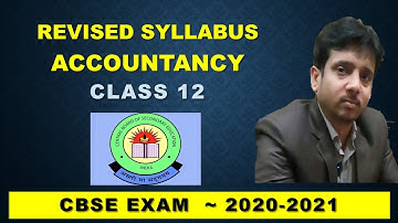 Revised Syllabus of Accountancy Class 12th  for CBSE Exam ~ 2020-21