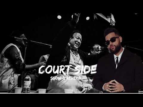 Court Side | Nusrat X Karan Aujla | Slow + Reverb | New Qawali 2025