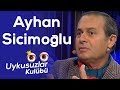 Okan Bayülgen ile Uykusuzlar Kulübü - Ayhan Sicimoğlu