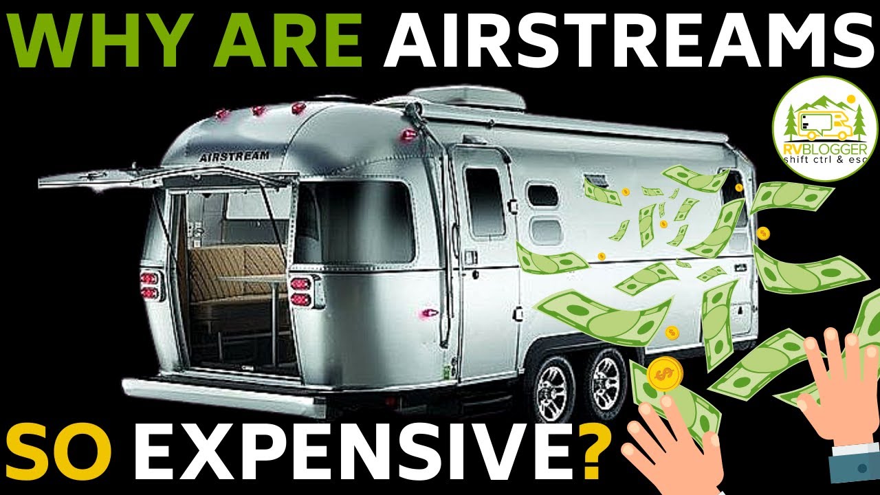 Why Are Airstreams So Expensive Are Airstream Trailers Worth The Money Why Are Airstreams So Expensive Are Airstream Trailers Worth The Money