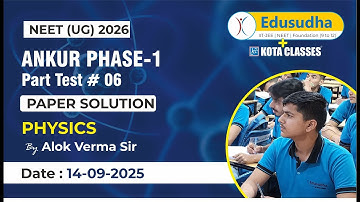Physics P 6 | Ankur Phase 1 | Alok Verma Sir |