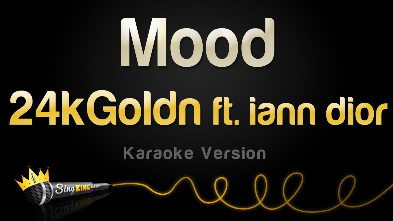 24kGoldn ft iann dior   Mood Karaoke Version