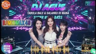 DJ AGUS TERBARU SPESIAL LAGU BARU TABOLA BALE & SALAH KU DI MANA SOUND FYP TIKTOK#djagusterbaru2025 