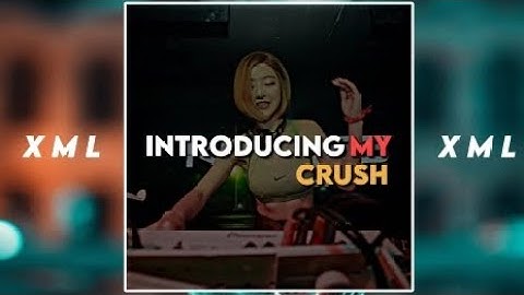 Introducing my crush || stay with me tonight || xml check in link description box🔰👇