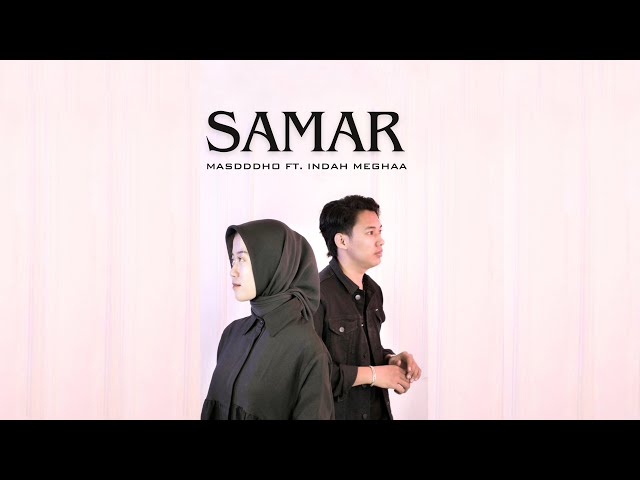 SAMAR - MASDDDHO FT. INDAH MEGHAA (OFFICIAL ACOUSTIC VERSION) | YEN ONO KURANG KURANGKU class=