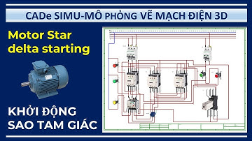 CADe Simu 4.0 | Khởi Động Sao Tam Giác | Vẽ 3d Mạch Điện Và Mô Phỏng Trong CADe Simu.