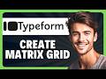 How to Create a Multi Level Matrix Evaluation Question Grid in Typeform in 2026