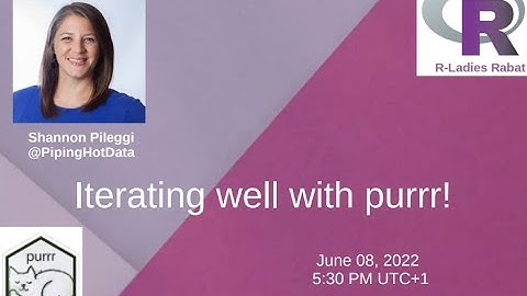 R-Ladies Rabat (English) - Iterating well with purrr! - Shannon Pileggi, PhD