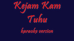 Kejam Kam Tuhu "G.S"Karaoke Version  - Durasi: 11:51. 