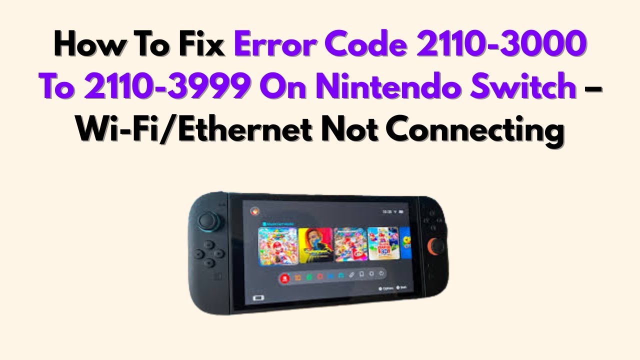 How To Fix Error Code 2110-3000 to 2110-3999 On Nintendo Switch – Wi-Fi/Ethernet Not Connecting