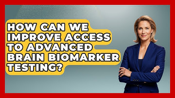 How Can We Improve Access To Advanced Brain Biomarker Testing? - Neurotech Insight Pro