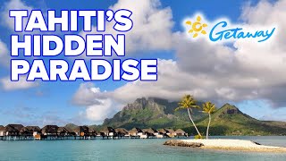 Discovering Tahiti's Hidden Paradise | Getaway