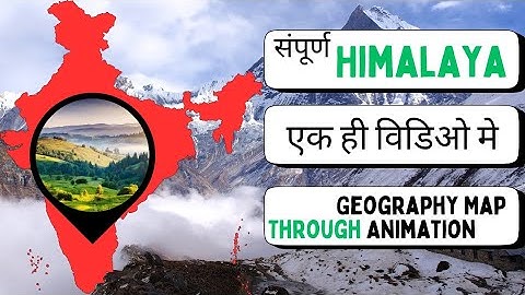 Complete Himalaya Mountain Ranges Through Map 3D Animation ! हिमालय पर्वत श्रृंखला ! UPSC & SSC Exam