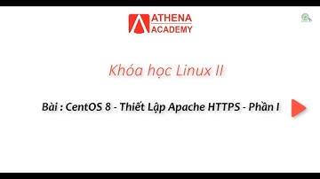 Bài: Thiết Lập Apache 2.4 HTTPS - Phần I