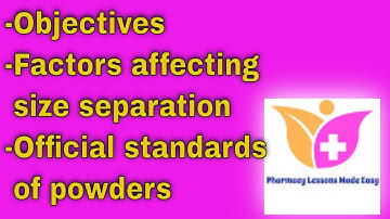 L1: Objectives & factors of size separation; and Official standards of powders
