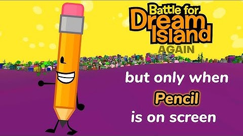 BFDIA 1-20 But Only When Pencil Is On Screen