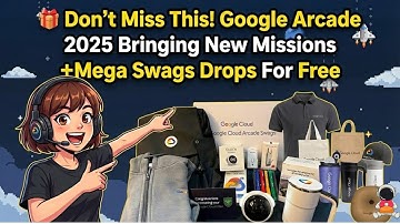 🎁 Don’t Miss This! Google Arcade 2025 Bringing New Missions + Free Swags Rush! #qwiklabs #arcade