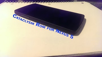 How to Install Cataclysm ROM onto your Nexus 5