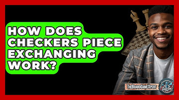 How Does Checkers Piece Exchanging Work? - The Board Game Xpert