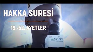 SUDANLI GENÇTEN AĞLATAN KURAN TİLAVETİ HAKKA SURESİ 19-52. AYETLER