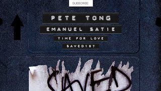Pete Tong &amp; Emanuel Satie - Time For Love (Original Mix) [SAVED Exclusive]