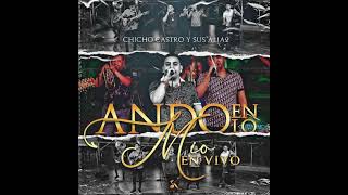 Chicho Castro y sus Alia2 - Ando En Lo Mio [Audio Oficial]