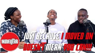 JUST BECAUSE I MOVED ON DOESN&#39;T MEAN YOU SHOULD!!! | NO FILT3R PODCAST #TOXICTHURSDAYS