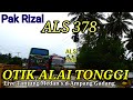 Mengiringi ALS 378 OTIK ALAI TONGGI - Keramahan Pak Rizal ALS 378 Live PANTI PASAMAN