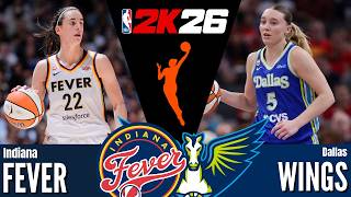 INDIANA FEVER vs DALLAS WINGS | 2026 WNBA SEASON | August 20, 2026 | WNBA 2K26 SIMULATION