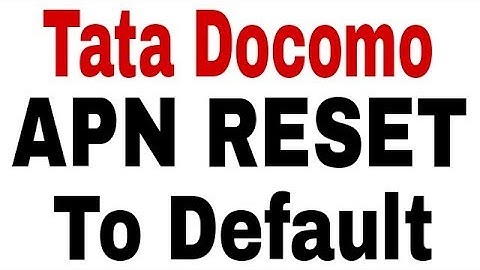 How To Setup Reset to default Tata Docomo better Internet APN Settings