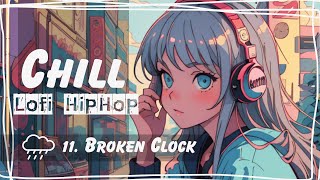 Rainy Chill 🌧️ Lofi HipHop 🌙 for Study and Focus 📕 - 11.Broken Clock