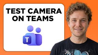 How to Test Camera on Microsoft Teams (Full 2026 Tutorial) Wealth