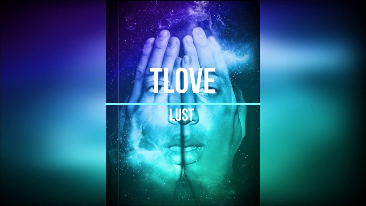 TLove - Lust (Prod. By Ryan Bevolo)
