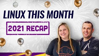 Linux Kernel 5.15 & 2021 Recap! | Linux This Month