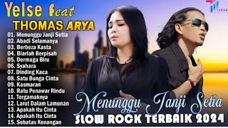 Thomas Arya & Yelse feat full album slow rock terbaik 2024