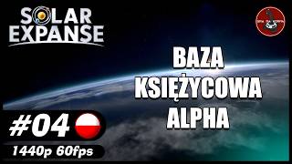 Baza księżycowa Alpha || #4 || Solar Expanse gameplay PL